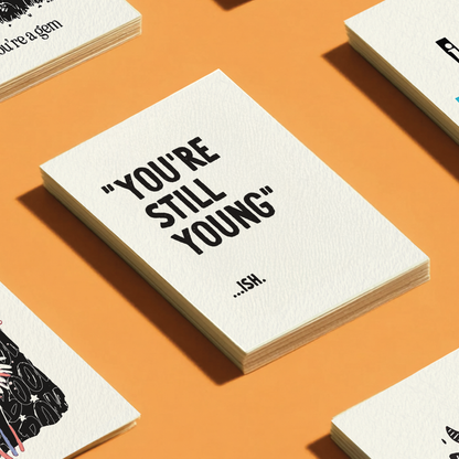 You're Still Young...ish, Snarky Birthday Card: Kraft