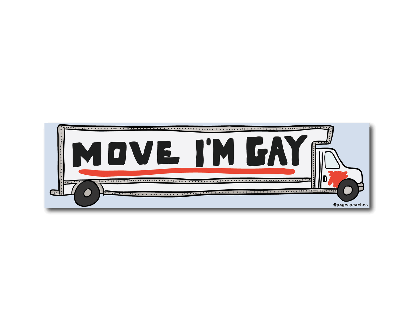 Move I'm Gay Bumper Sticker: Sticker