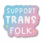 Support Trans Folk Sticker