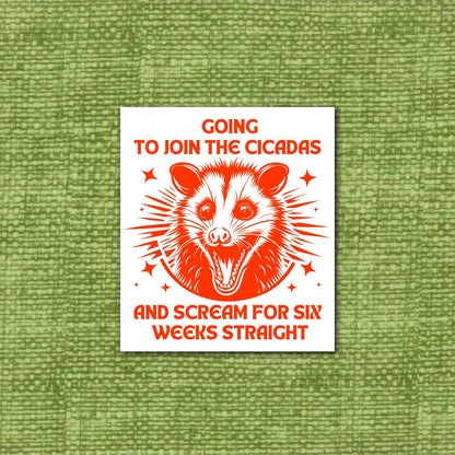 Join Cicadas and Scream for 6 Weeks Sticker