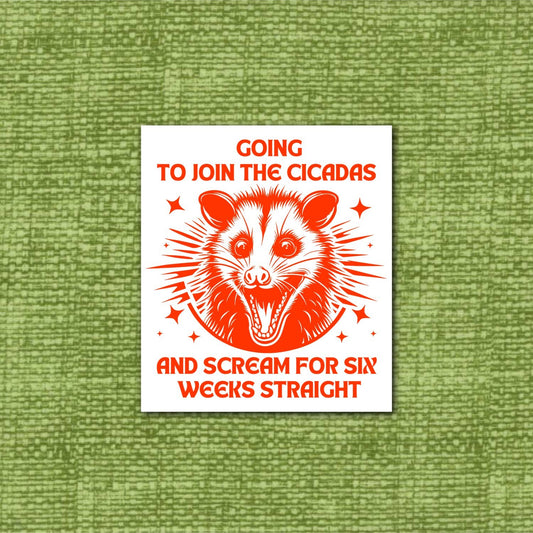 Join Cicadas and Scream for 6 weeks Sticker