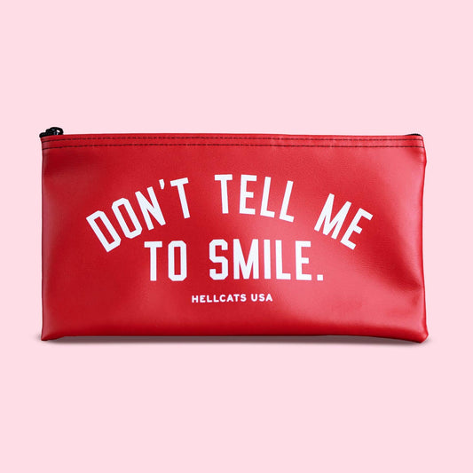 Don't Tell Me To Smile Red Pouch