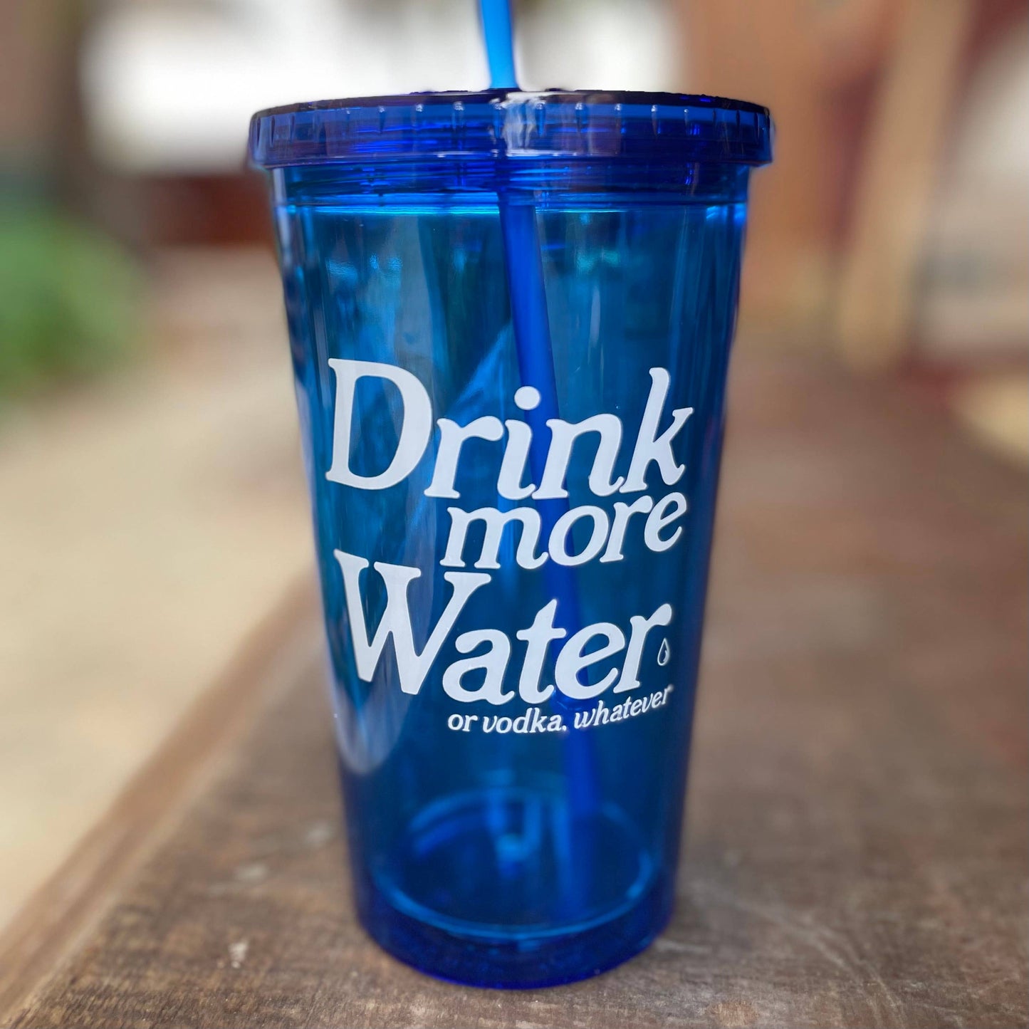 Drink More Water (or Vodka) Tumbler