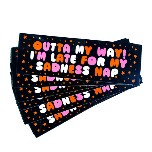 Outta My Way, I'm Late For My Sadness Nap Vinyl Sticker