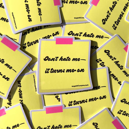 Don't Hate Me Sticker