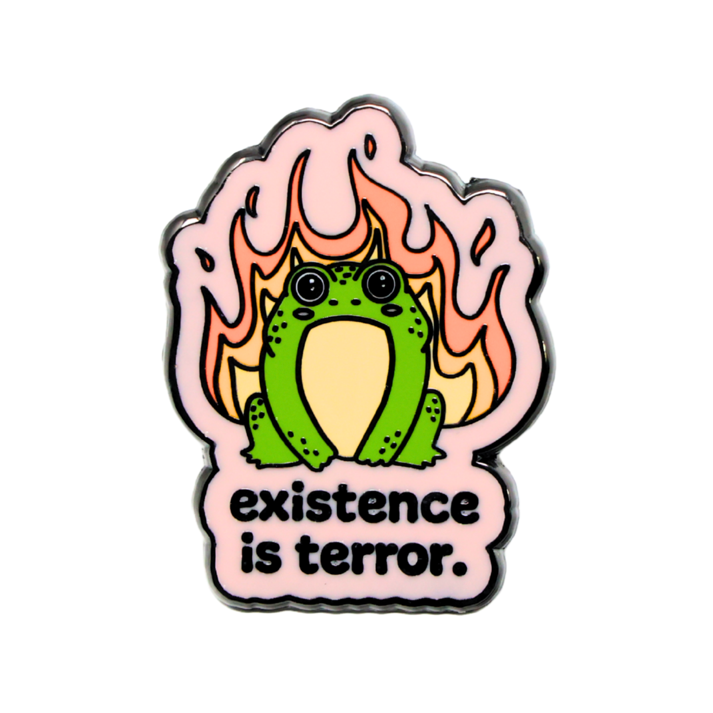 Existence Is Terror Enamel Pin