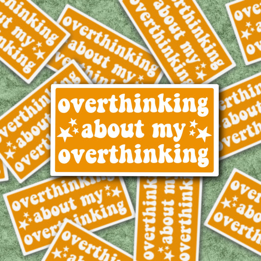 Overthinking About My Overthinking Sticker