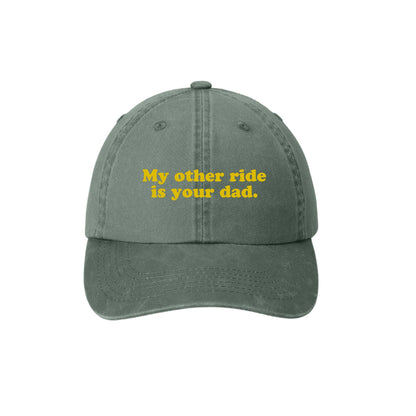 My Other Ride Is Your Dad Hat
