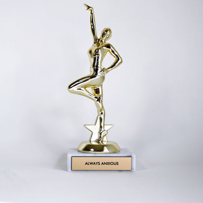 Always Anxious Trophy