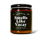 Smells Like Vacay Soy Candle