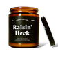 Raisin’ Heck Soy Candle