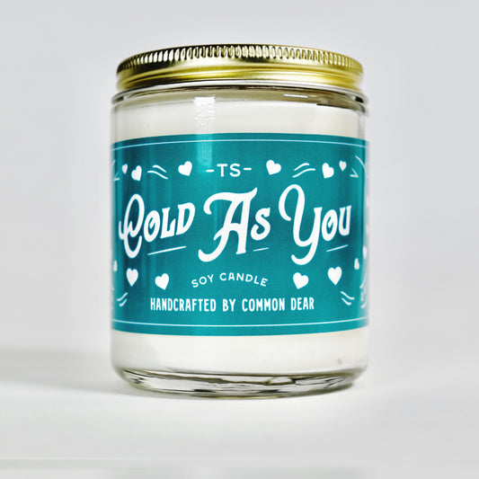 Cold As You TS Soy Candle