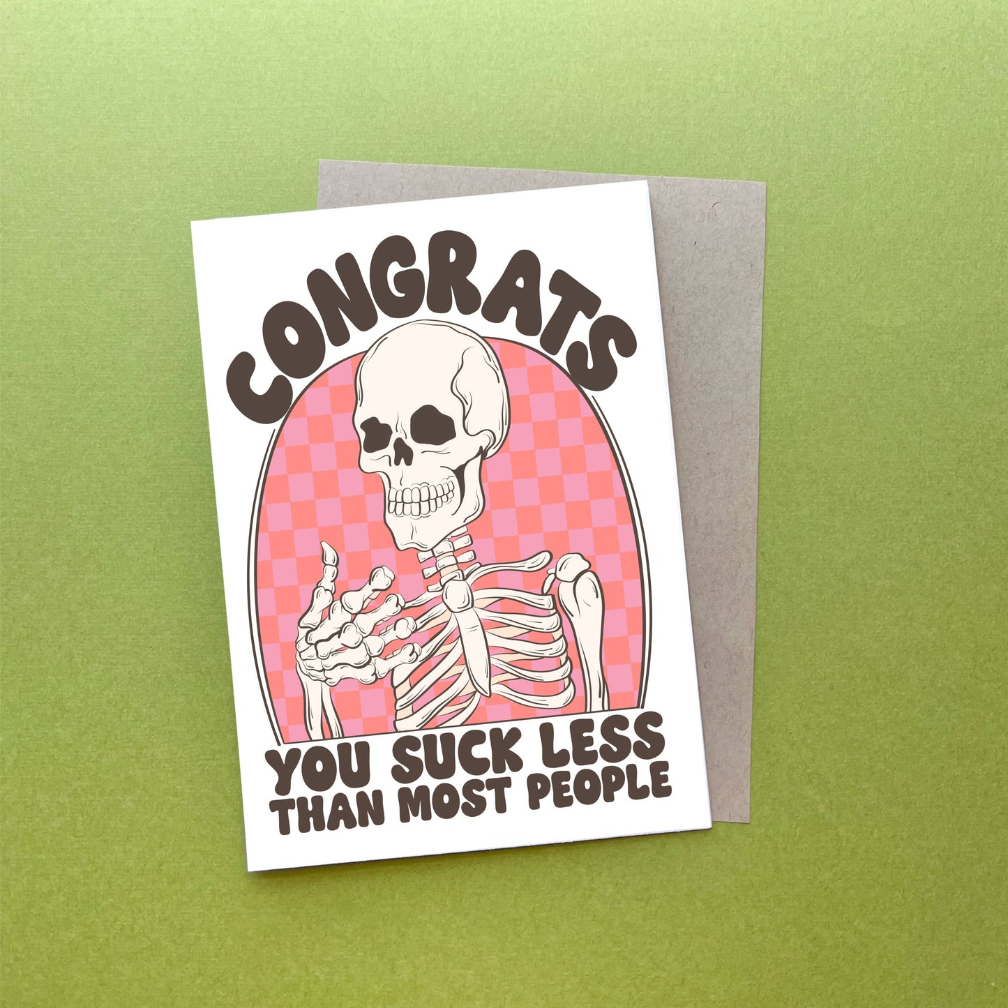 Congrats You Suck Less Than Most People Greeting Card