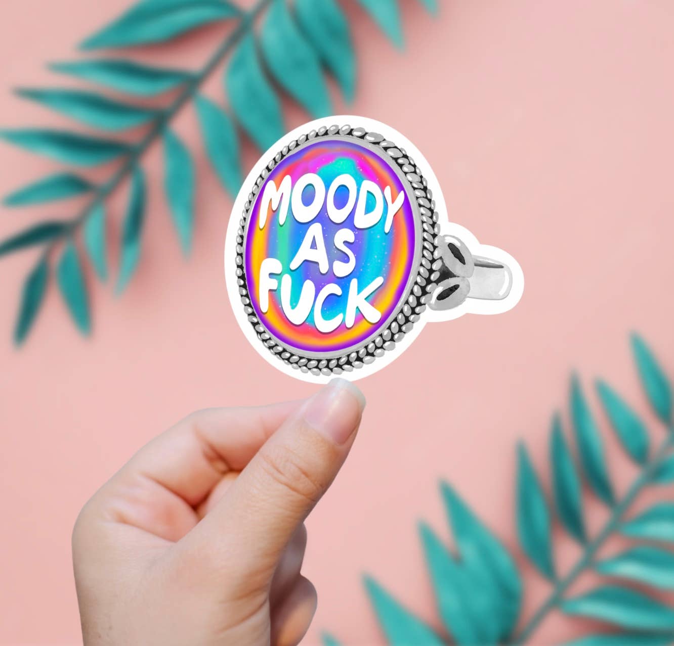 Moody As F*ck Sticker