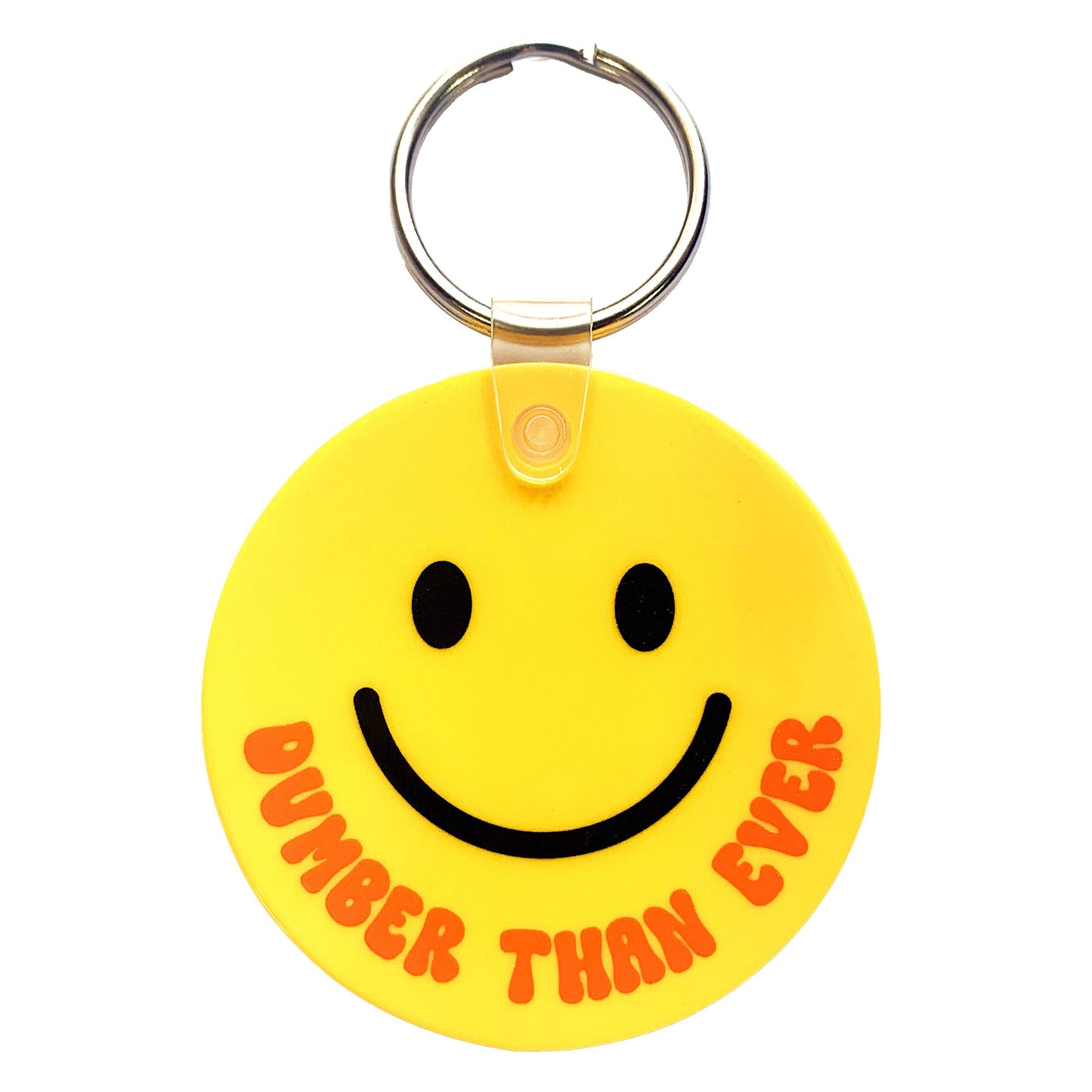 Dumber Than Ever Happy Face Round Yellow Keychain