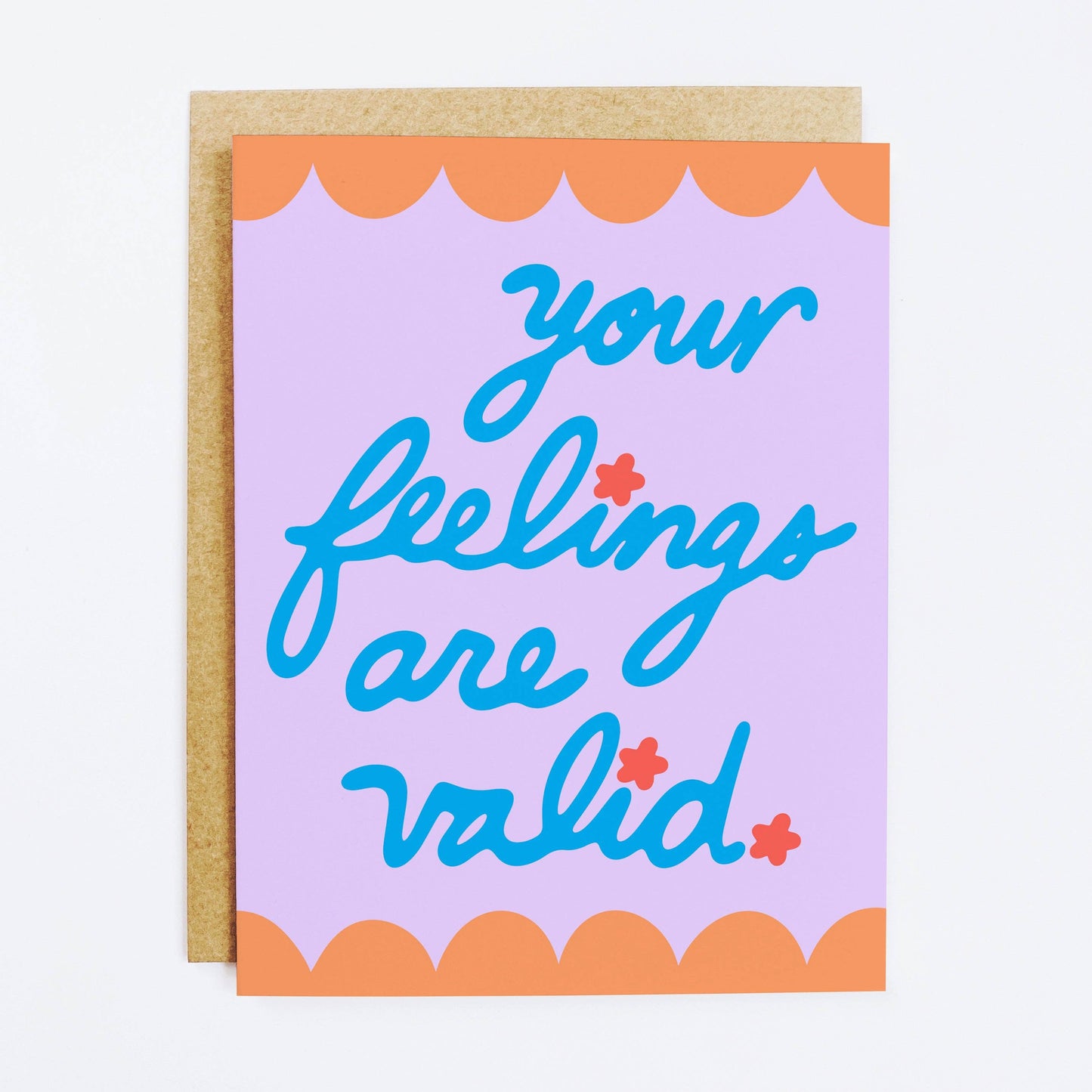 Your Feelings Are Valid Greeting Card