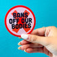 Bans Off Our Bodies Sticker