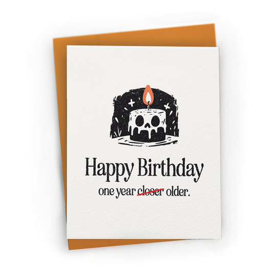 One Year Closer, Dark Humor - A2 Birthday Greeting Card: Kraft