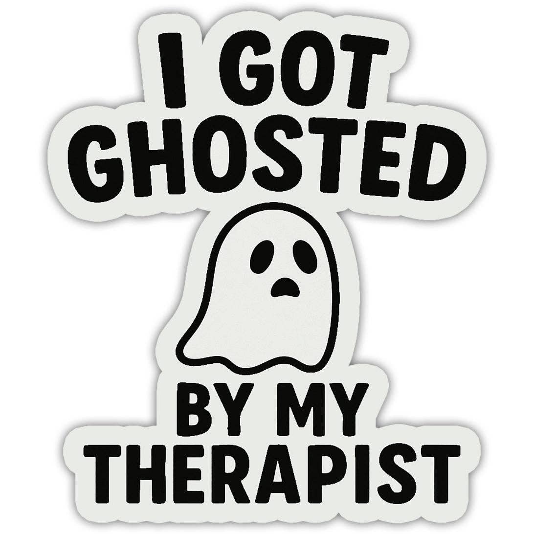 I Got Ghosted By My Therapist Sticker: Default