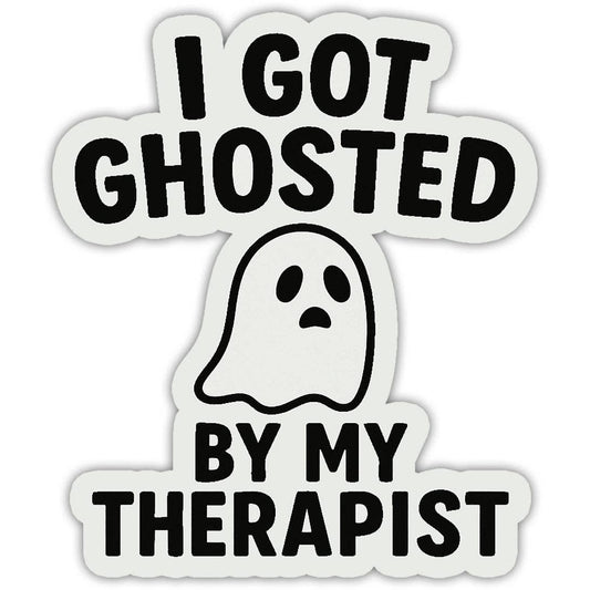 I Got Ghosted By My Therapist Sticker: Default
