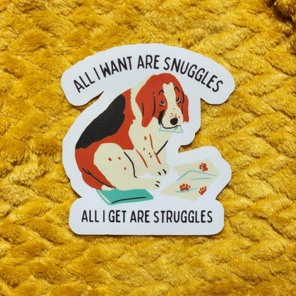 All I Want Are Snuggles Sticker