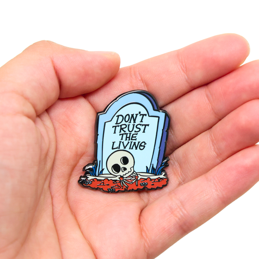 Don't Trust The Living Enamel Pin