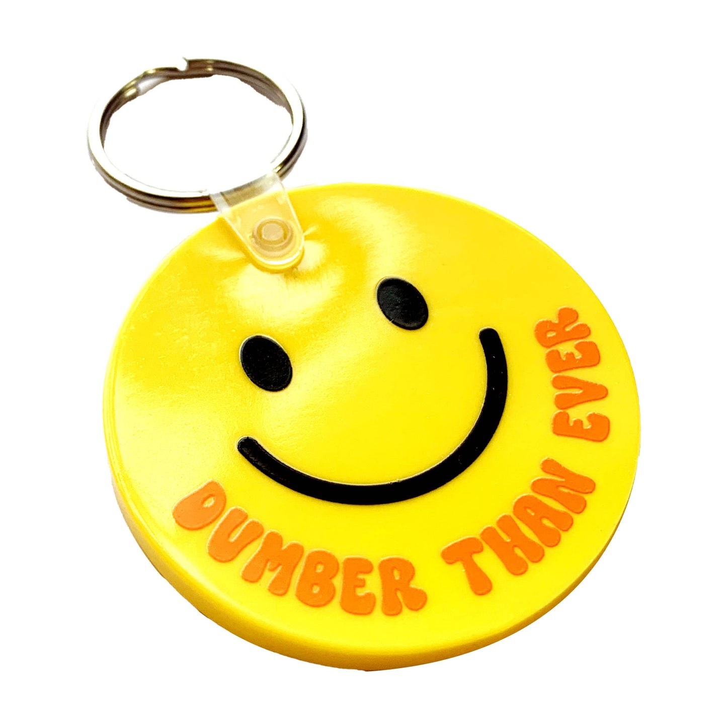 Dumber Than Ever Happy Face Round Yellow Keychain