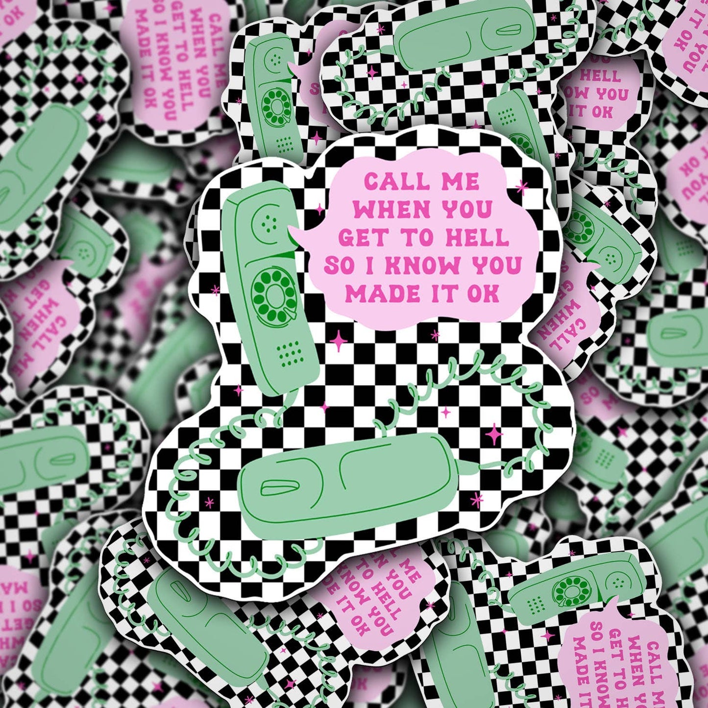 Call Me When You Get To Hell Sticker