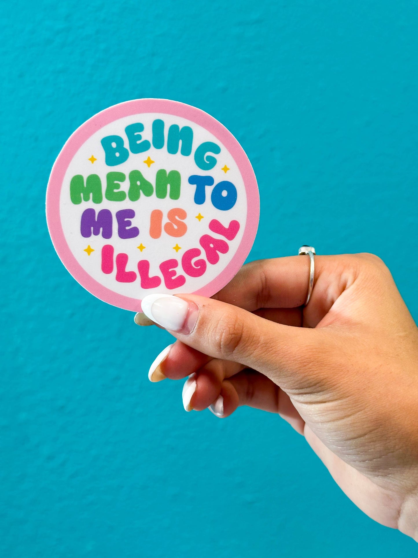 Being Mean to Me is Illegal Sticker