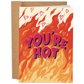 You're Hot | Funny Anniversary Card