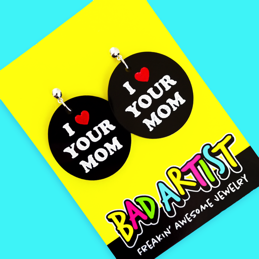 I Heart Your Mom Acrylic Earrings