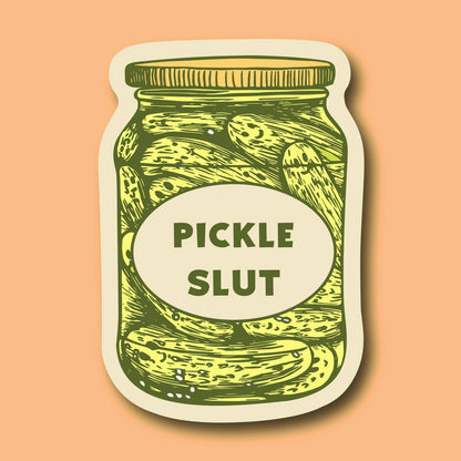 Pickle Slut, Ain't No Shame in the Game Sticker