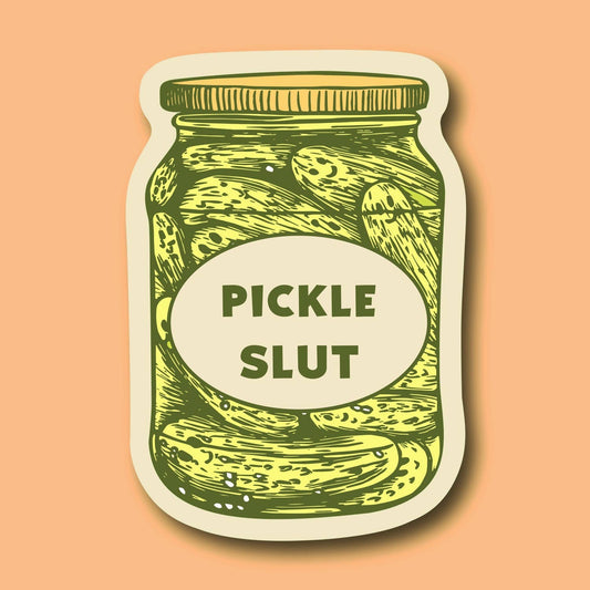 Pickle Slut, Ain't No Shame in the Game Sticker