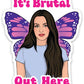 Olivia It's Brutal Out Here Sticker