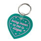 Being Mean To Me Is Illegal Heart Shaped Keychain