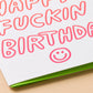 Happy Fuckin Birthday Letterpress Greeting Card - Gen Z