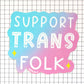 Support Trans Folk Sticker