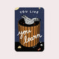 You Live You Learn Sticker