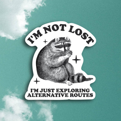 Not Lost Just Exploring Alternative Routes Sticker