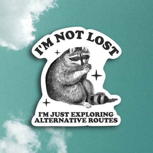 Not Lost Just Exploring Alternative Routes Sticker