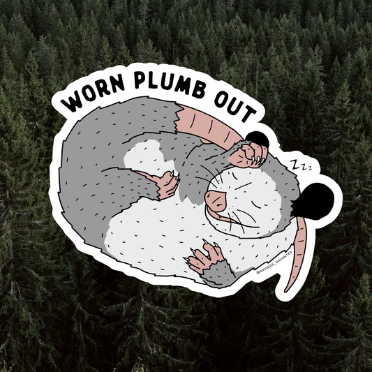 Worn Plumb Out Sticker