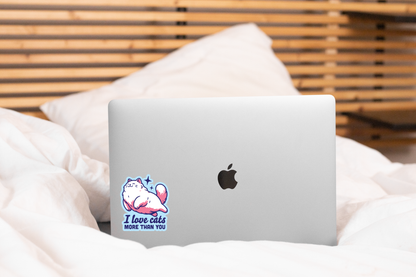 I Love Cats More Than You Sticker