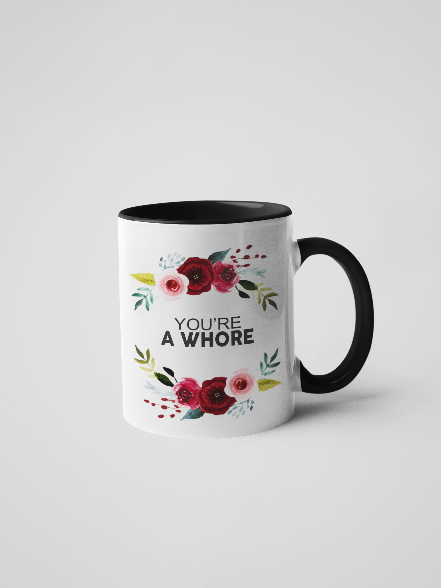 You're a Whore Coffee Mug