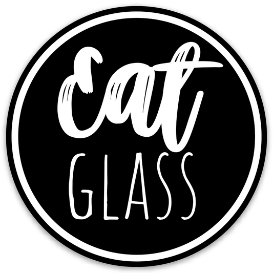 Eat Glass Sticker
