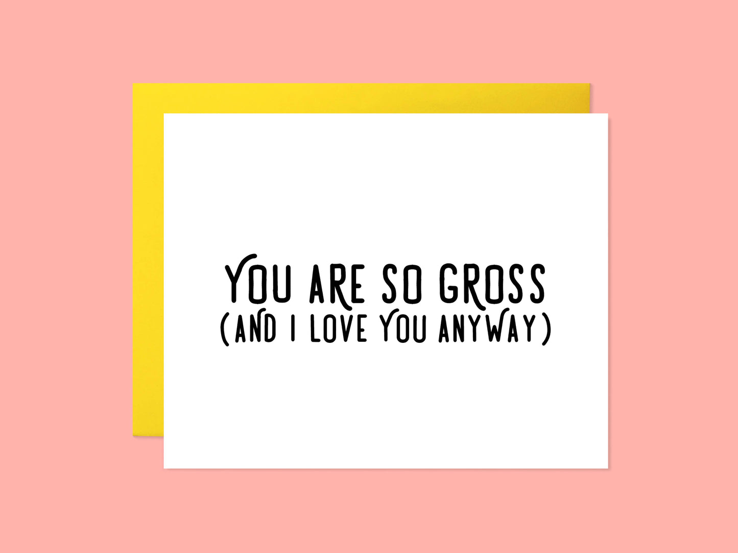 You are So Gross Greeting Card