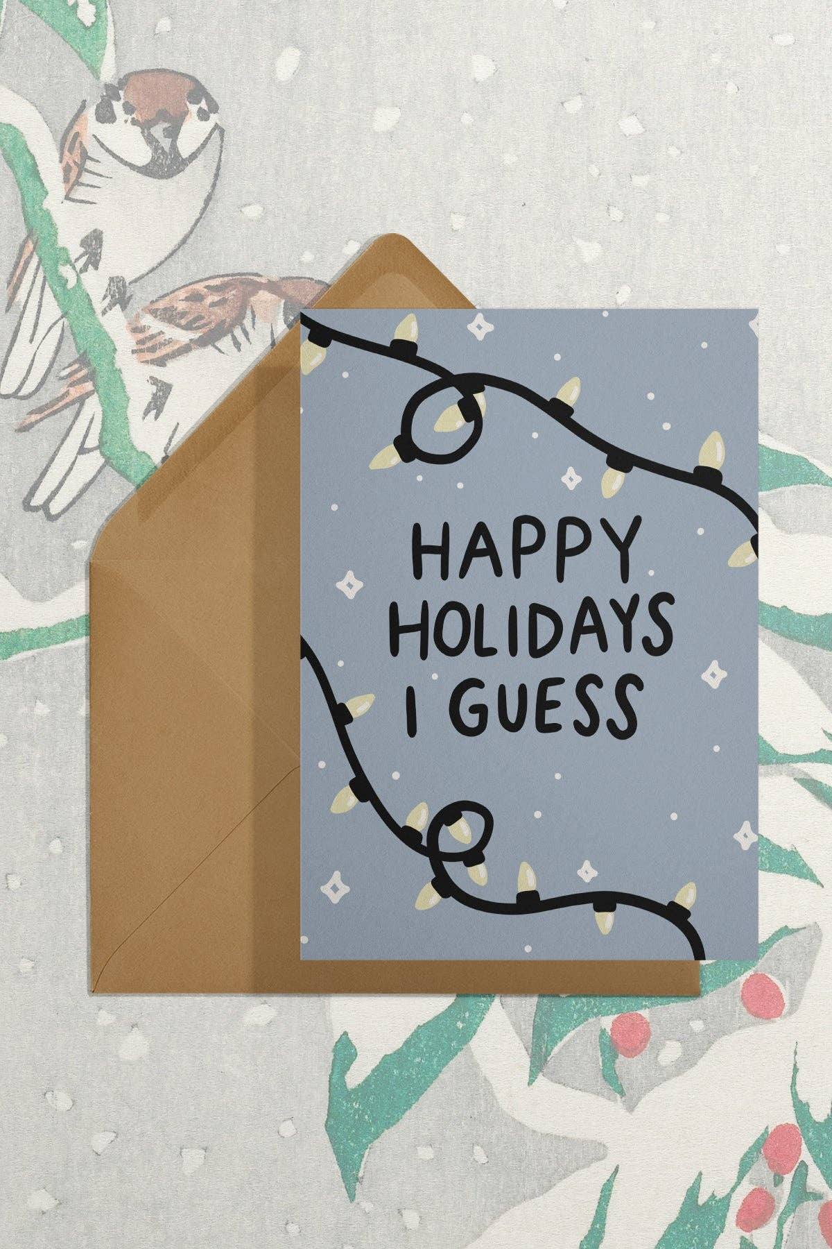 Happy Holidays I Guess Greeting Card