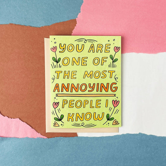 You're Annoying Greeting Card
