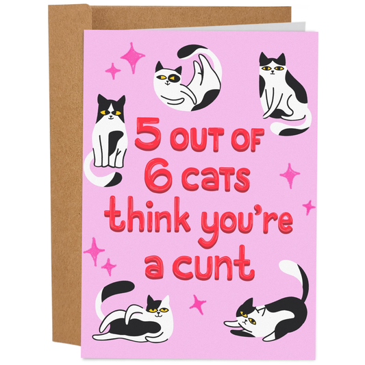 5 Cats Think You're A Cunt Greeting Card