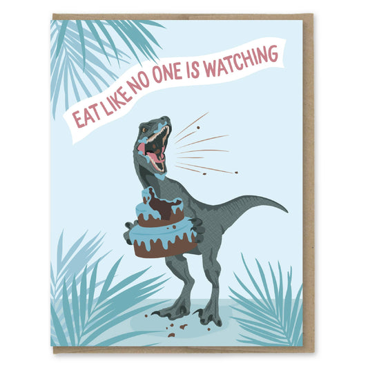 Eat Like No One Is Watching Greeting Card