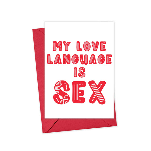 My Love Language is Sex Greeting Card